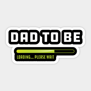 Dad to be loading please wait Sticker